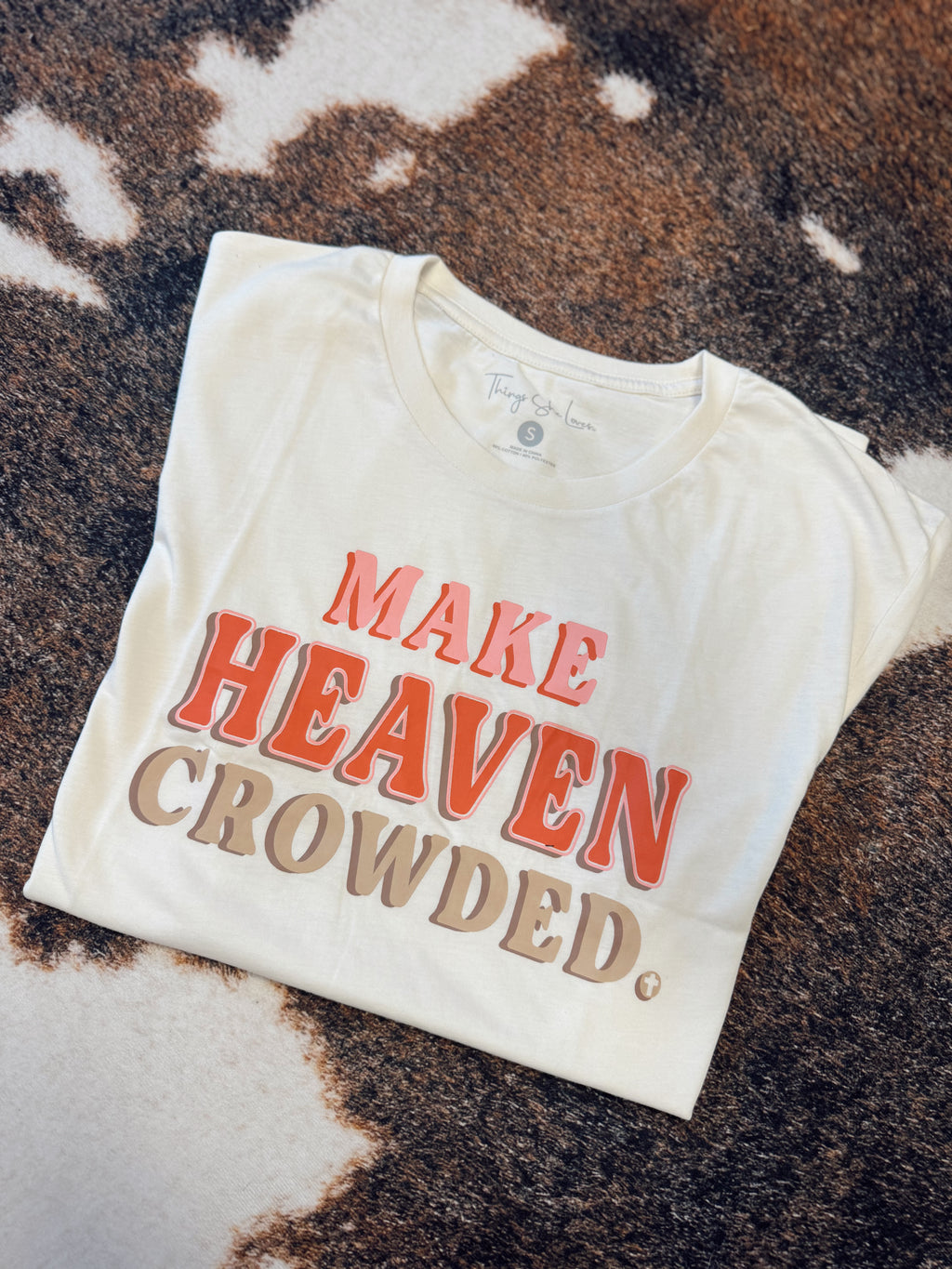 Make Heaven Crowded Tee