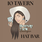 10 Tavern Hat Bar Tickets